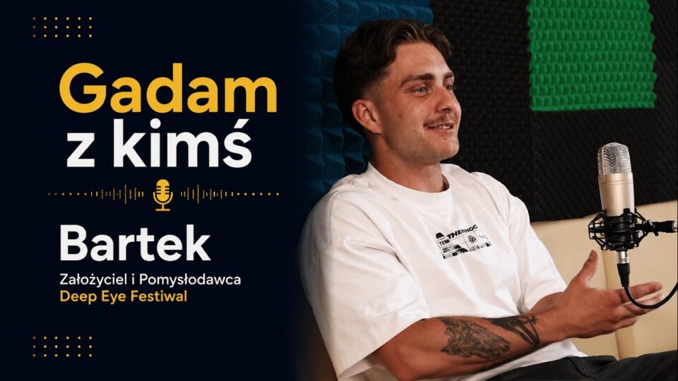 Gadam z kimś: Bartek — od Deep Eye zaczyna się historia | Podcast #1 @DeepEyeFestival